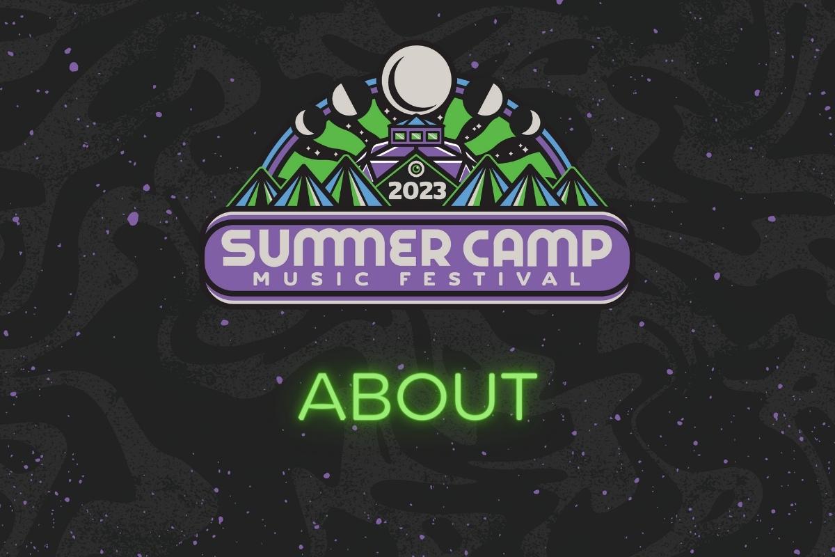 ABOUT Summer Camp Music Festival